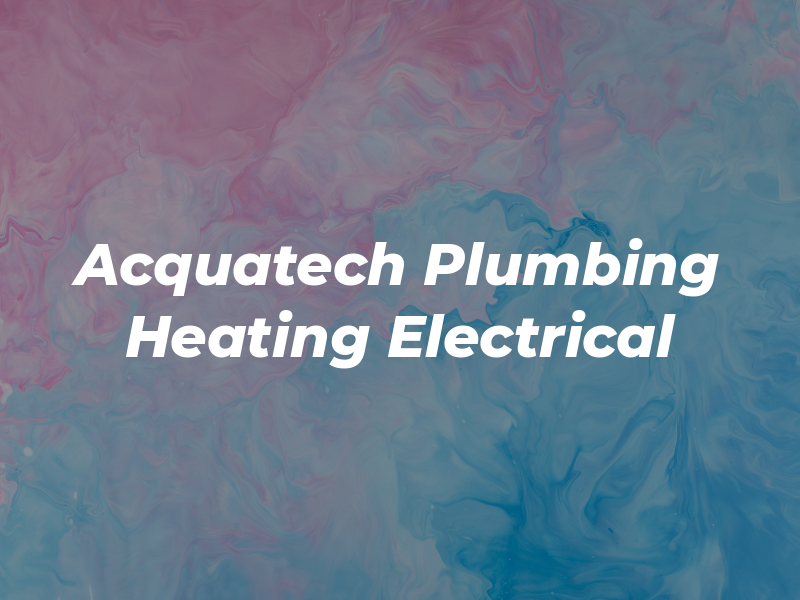 Acquatech Plumbing Heating & Electrical
