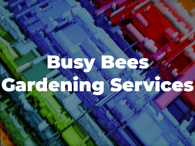 Busy Bees Gardening Services
