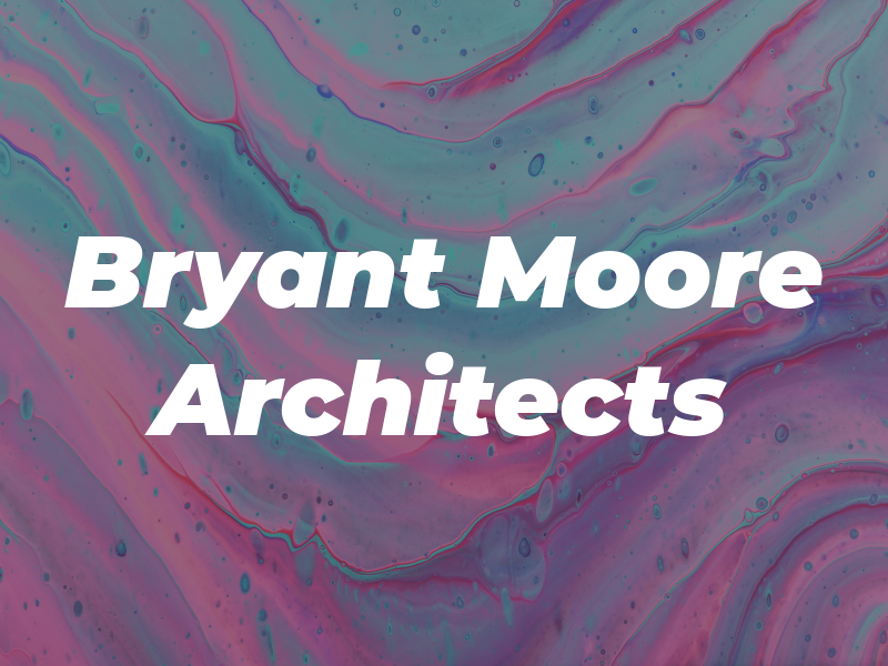 Bryant + Moore Architects Ltd