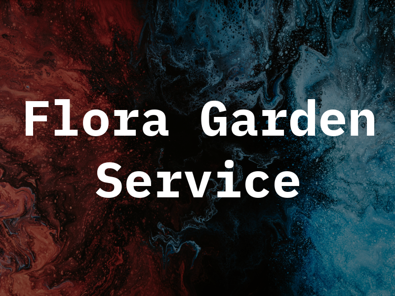 Flora Garden Service Ltd