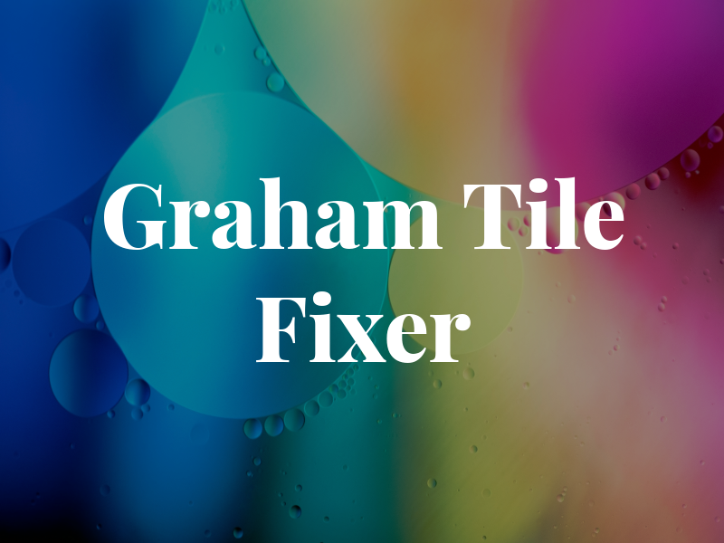 Graham Don Tile Fixer