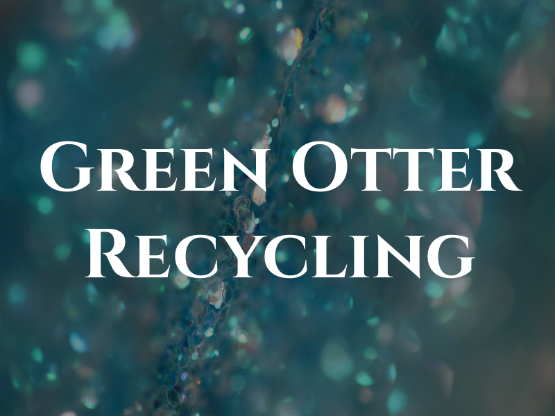 Green Otter Recycling Ltd