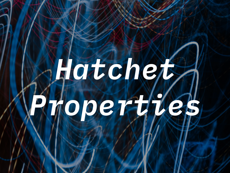 Hatchet Properties