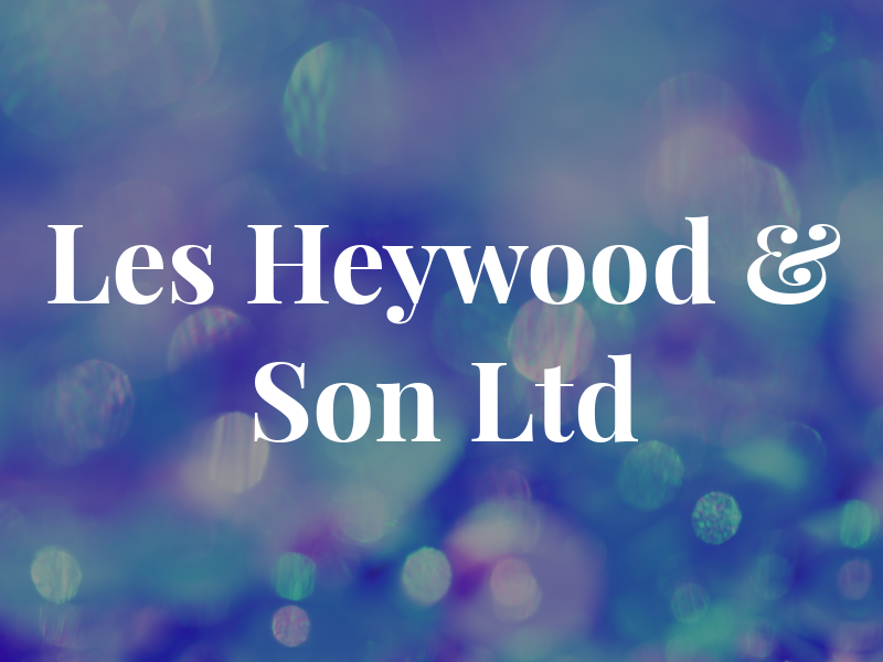 Les Heywood & Son Ltd