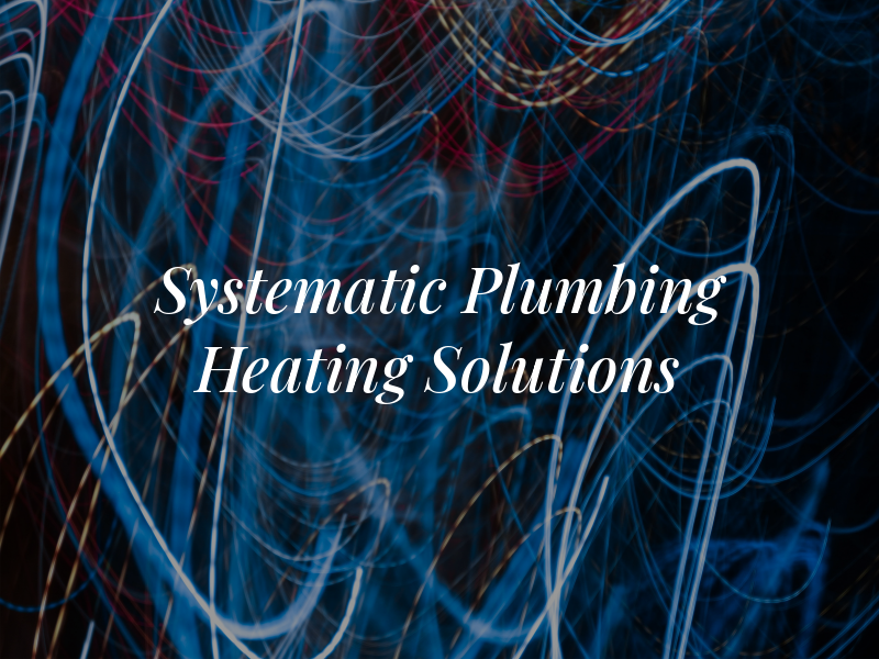 Systematic Plumbing Heating Solutions Ltd