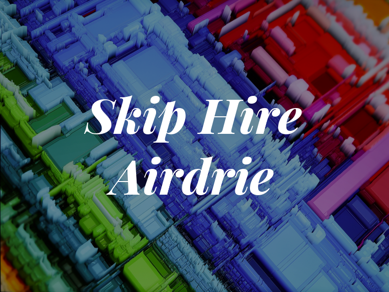 Skip Hire Airdrie
