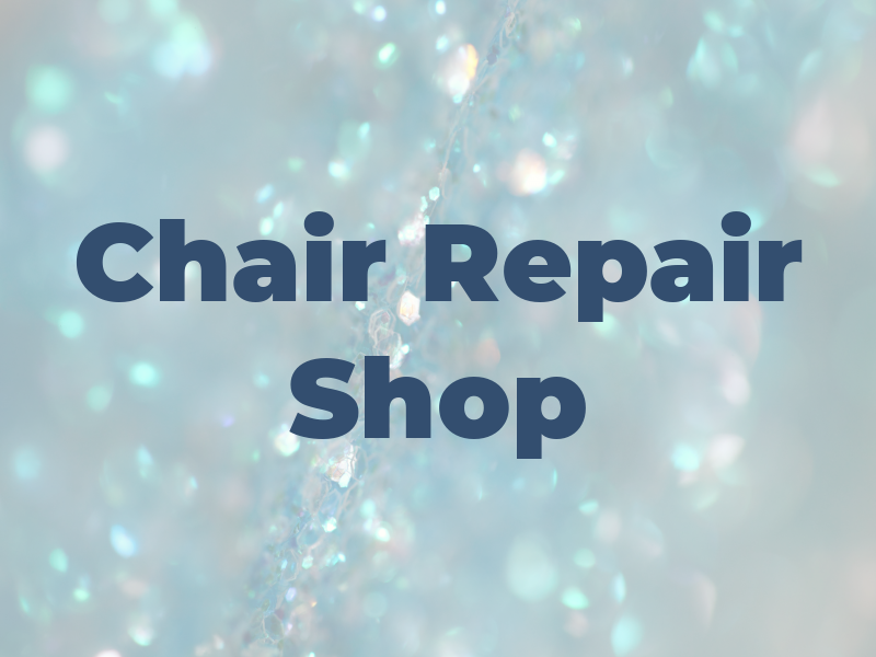 The Chair Repair Shop