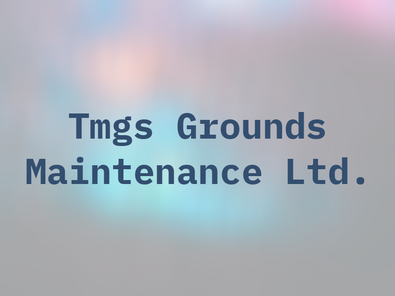 Tmgs Grounds Maintenance Ltd.