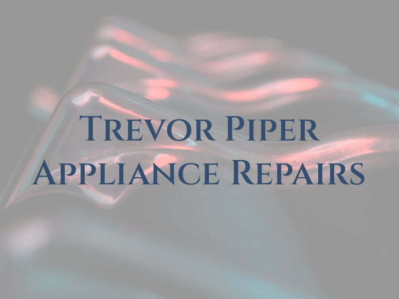 Trevor Piper Appliance Repairs