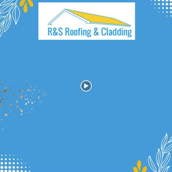 R & S Roofing & Cladding