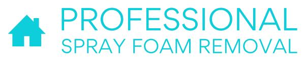 Professional Spray Foam Removal Ltd