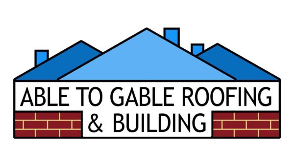 Able To Gable Roofing & Building