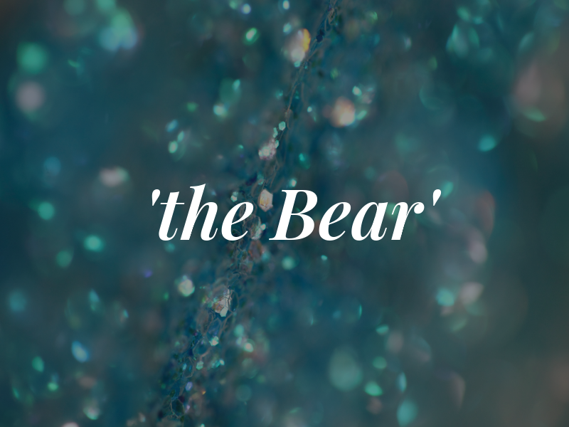 'the Bear'