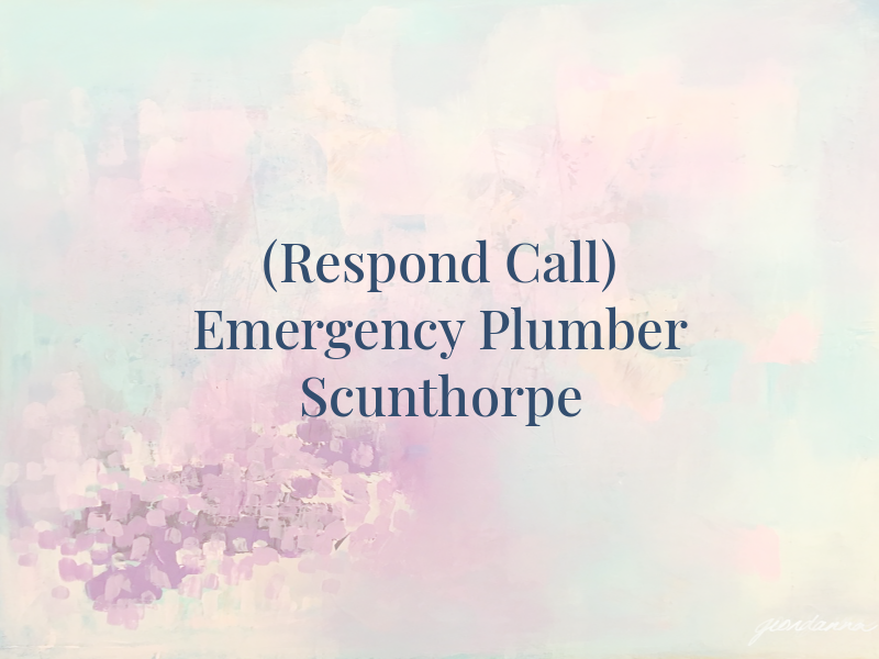 (Respond Call) Emergency Plumber Scunthorpe