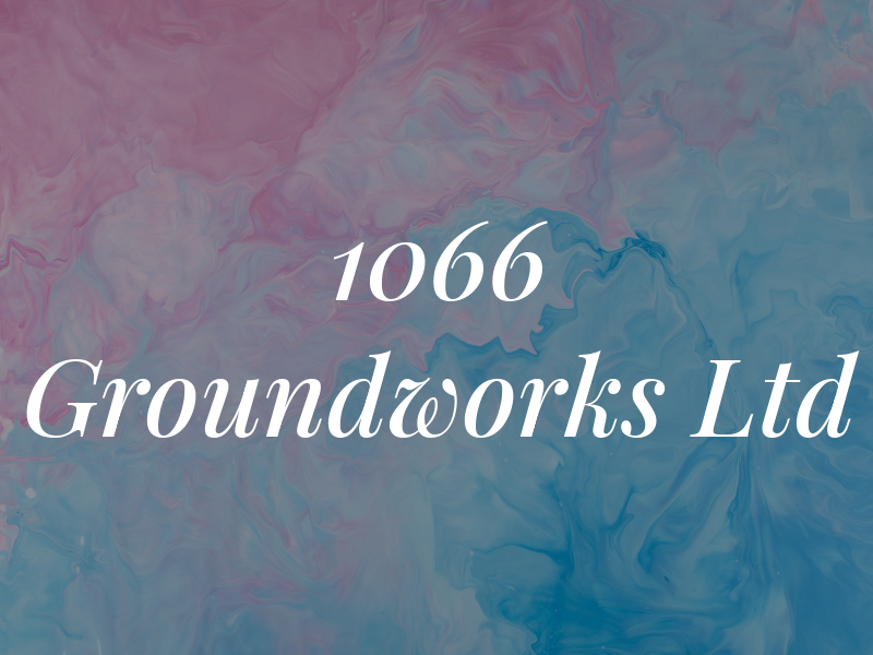 1066 Groundworks Ltd