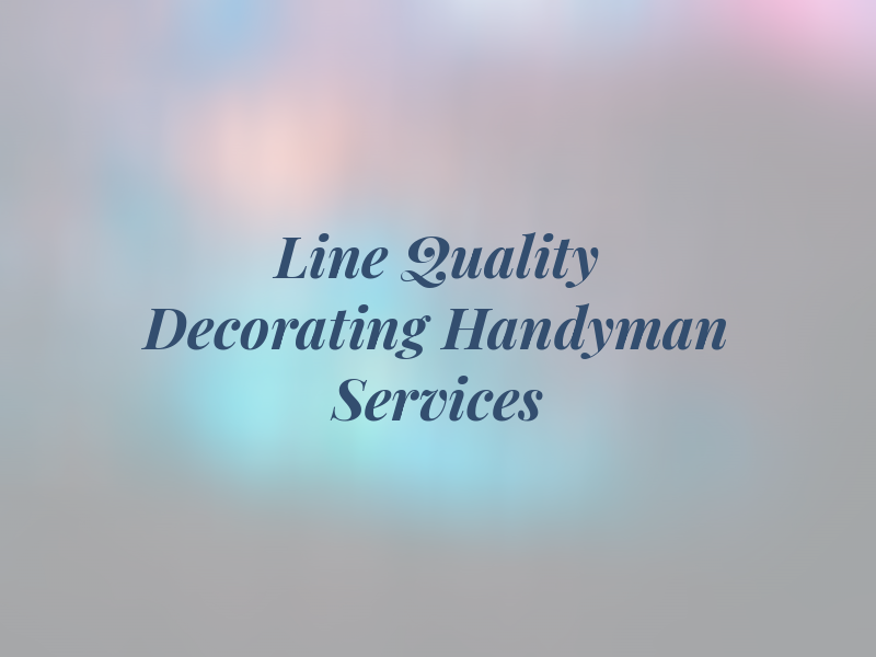 1ST Line Quality Decorating & Handyman Services