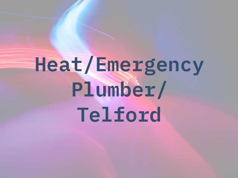 1st 4 Heat/Emergency Plumber/ Telford