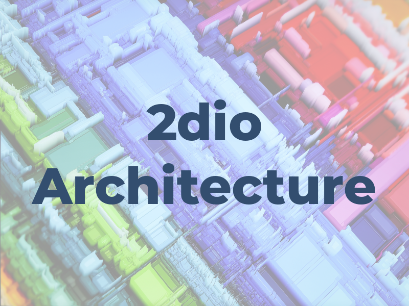 2dio Architecture