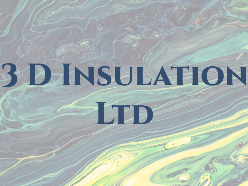 3 D Insulation Ltd