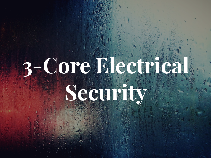 3-Core Electrical & Security Ltd