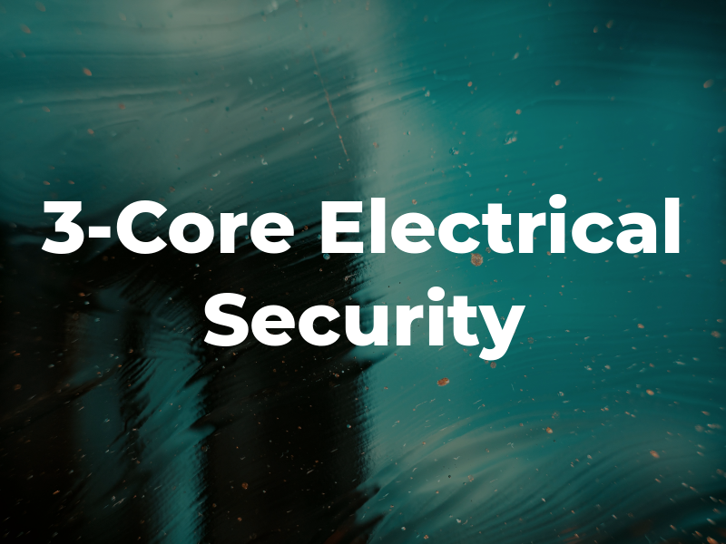 3-Core Electrical & Security Ltd