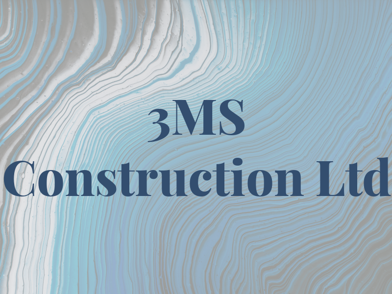 3MS Construction Ltd