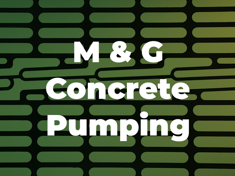 M & G Concrete Pumping
