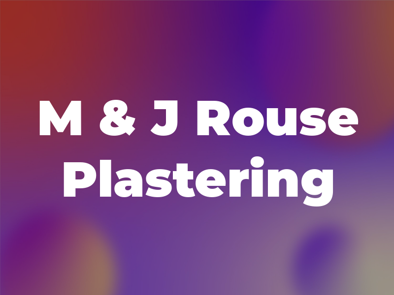 M & J Rouse Plastering