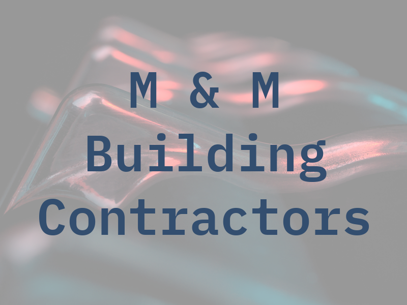 M & M Building Contractors