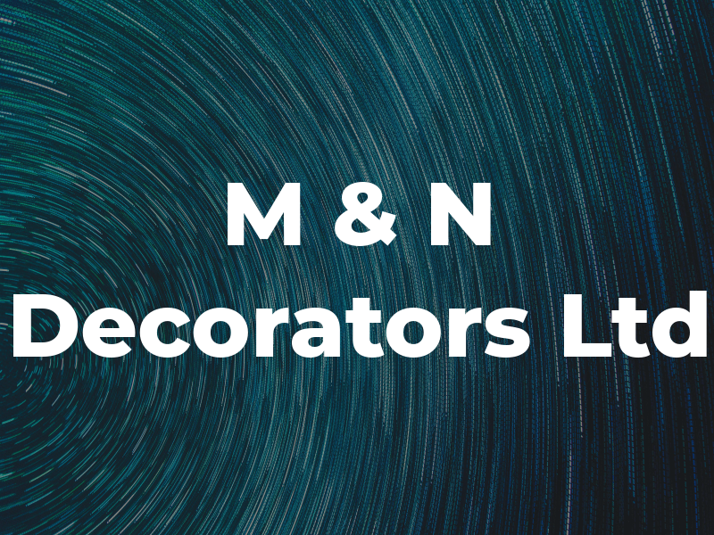M & N Decorators Ltd