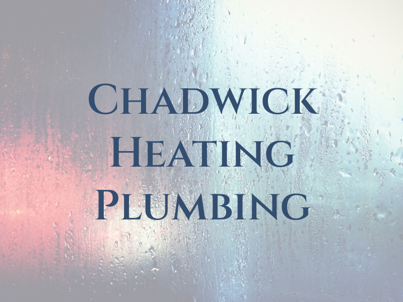M Chadwick Heating AND Plumbing