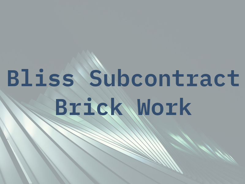 M Bliss Subcontract Brick Work Ltd