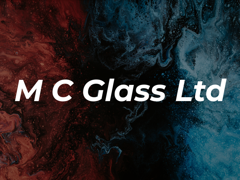 M C Glass Ltd