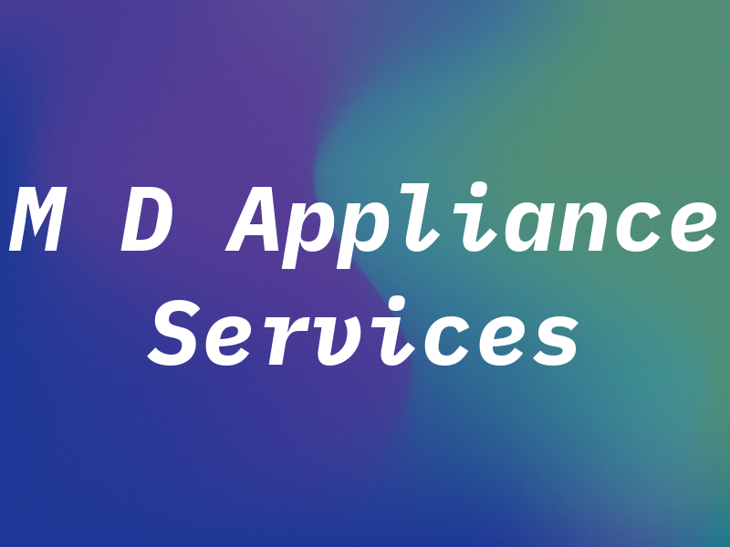 M D Appliance Services