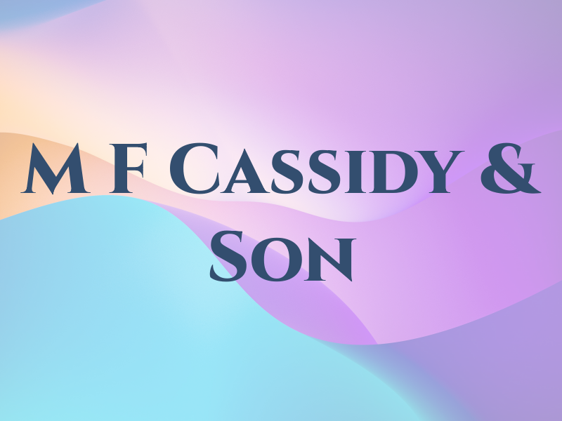 M F Cassidy & Son