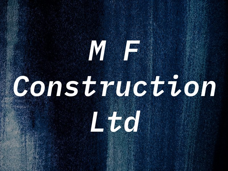 M F Construction Ltd