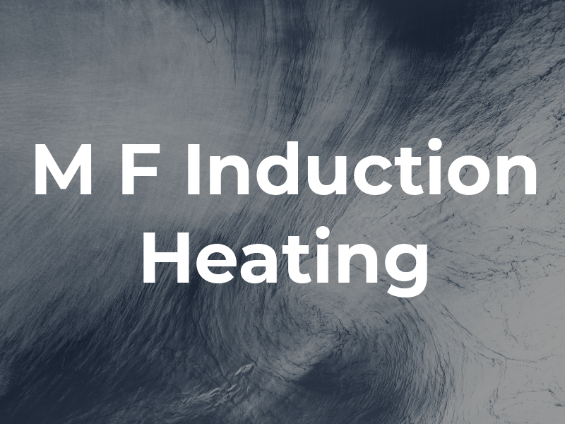 M F Induction Heating