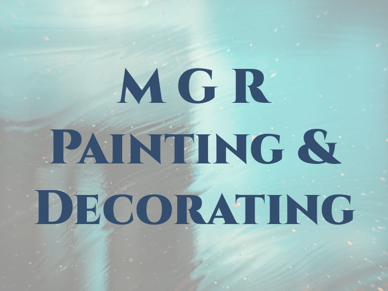 M G R Painting & Decorating