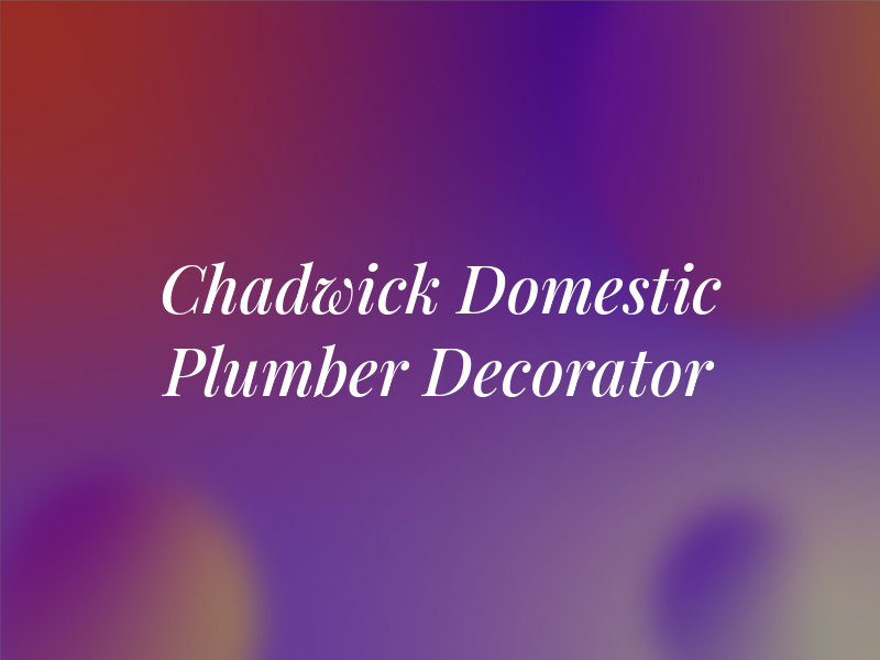 M J Chadwick Domestic Plumber & Decorator