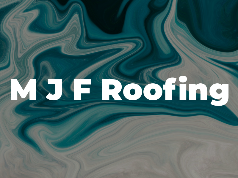 M J F Roofing