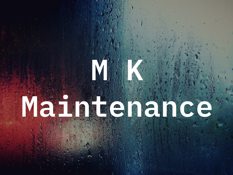 M K Maintenance