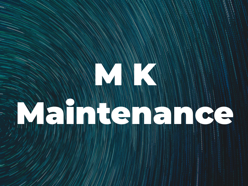 M K Maintenance