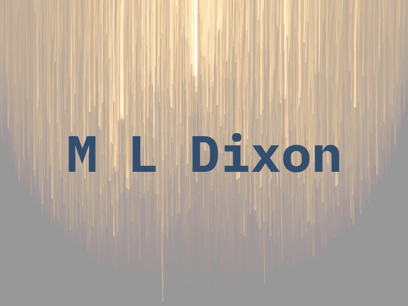 M L Dixon
