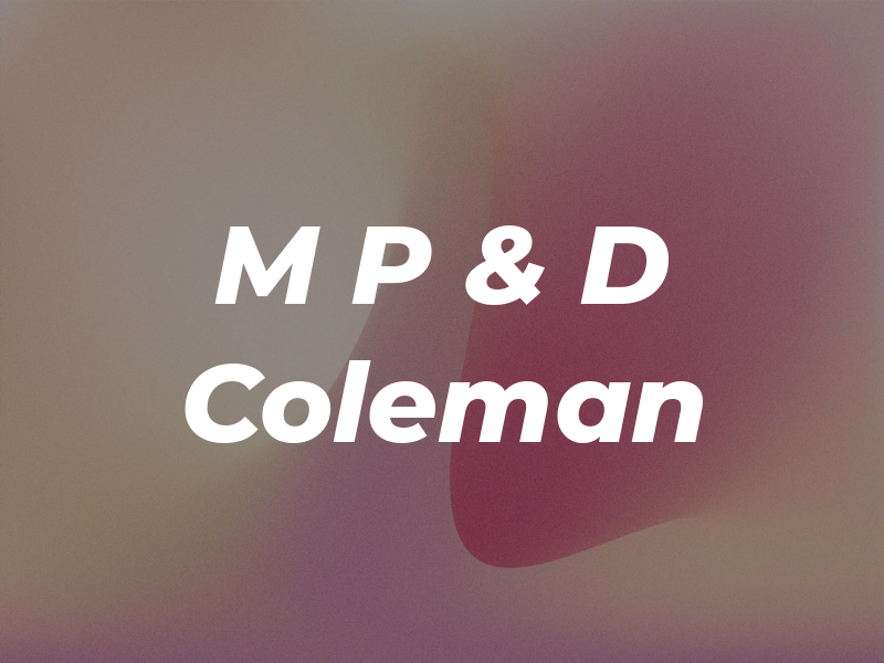 M P & D Coleman