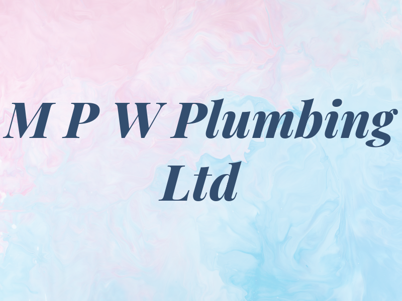 M P W Plumbing Ltd