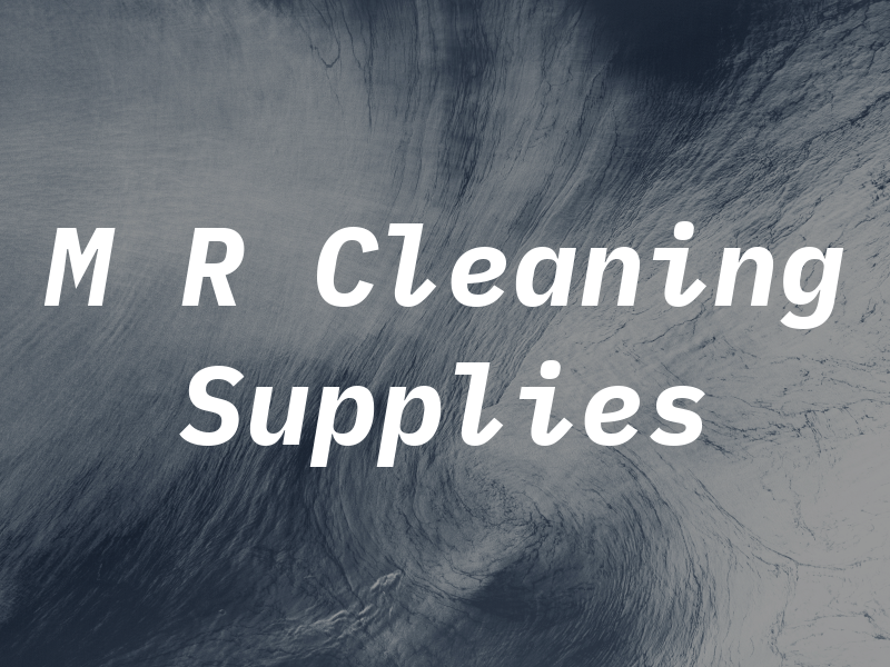 M R Cleaning Supplies