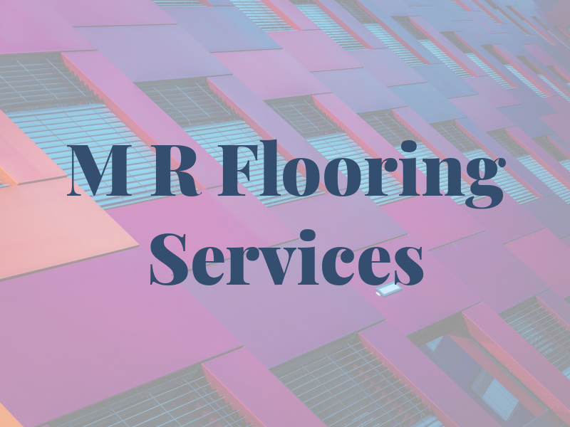 M R Flooring Services