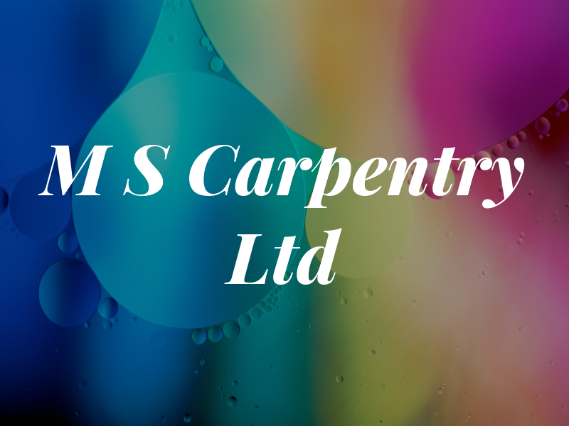 M S Carpentry Ltd