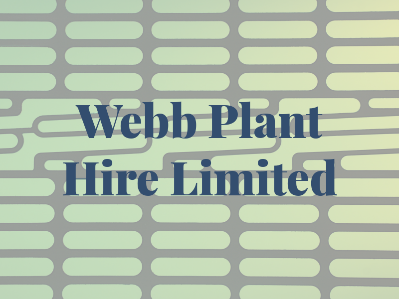 M Webb Plant Hire Limited