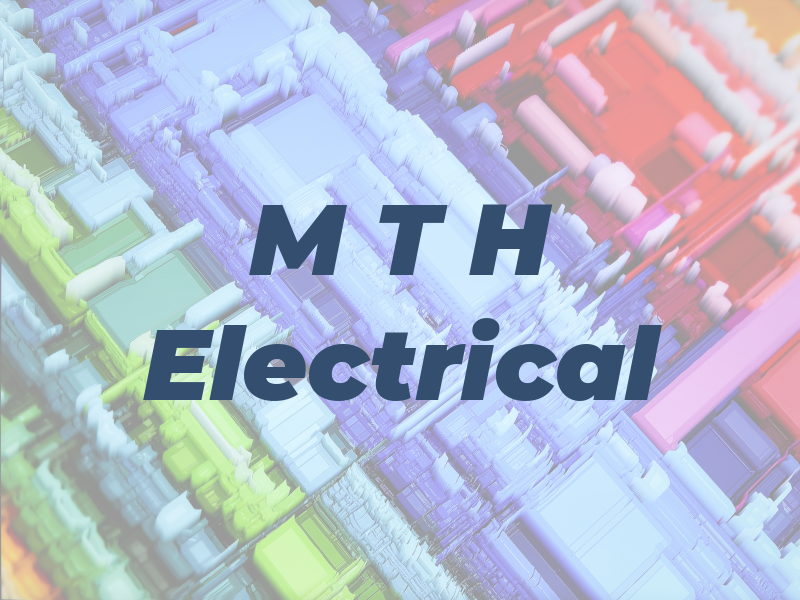 M T H Electrical